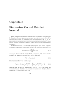 Cap´ıtulo 8 Sincronización del Ratchet inercial
