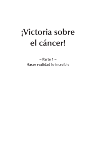 ¡Victoria sobre el cáncer! Parte 1 – Hacer realidad lo increíble