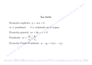 La recta Ecuación explıcita: y = mx + b m ≡ pendiente. b