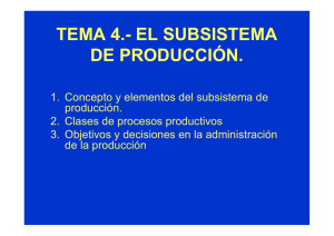 TEMA 4 EL SUBSISTEMA DE PRODUCCION
