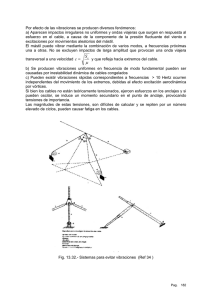 Por efecto de las vibraciones se producen diversos fenómenos: a