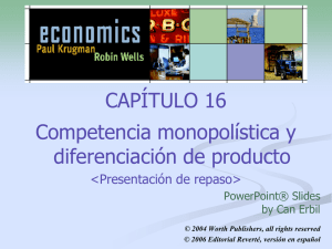 CAPÍTULO 16 Competencia monopolística y diferenciación de
