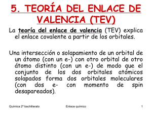 5. TEORÍA DEL ENLACE DE VALENCIA (TEV)