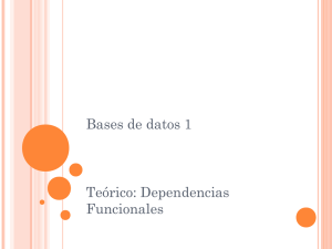 Bases de datos 1 Teórico: Dependencias Funcionales