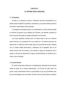 CAPITULO I EL SISTEMA PENAL MEXICANO 1.1. Preámbulo. El