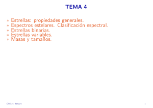 TEMA 4 ∗ Estrellas: propiedades generales. ∗ Espectros estelares