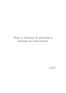 Tema 2. Sistemas de part´ıculas y teoremas de conservación.