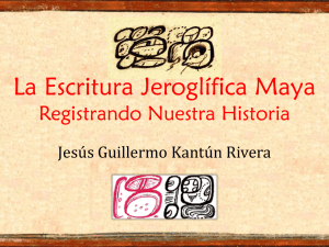 La Escritura Jeroglífica Maya Registrando Nuestra Historia