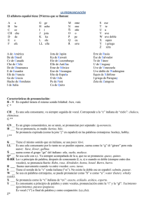 LA PRONUNCIACIÓN El alfabeto español tiene 29 letras que se
