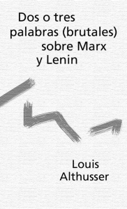 Dos o tres palabras (brutales) sobre Marx y Lenin