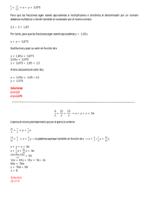 = → + = 3,075 Para que las fracciones sigan siendo equivalentes si