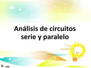 Análisis de circuitos serie y paralelo