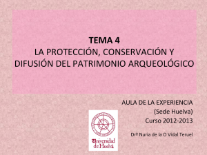 TEMA 4 LA PROTECCIÓN, CONSERVACIÓN Y DIFUSIÓN DEL