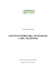LOS INVENTORES DEL TELÉGRAFO Y DEL TELÉFONO
