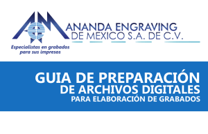 guia de preparación - Ananda Engraving de Mexico