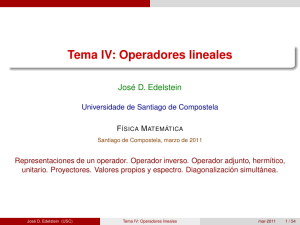 Tema IV: Operadores lineales - departamento de física de partículas