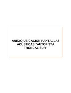 ANEXO UBICACIÓN PANTALLAS ACÚSTICAS “AUTOPISTA