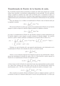 Transformada de Fourier de la funci n de onda.