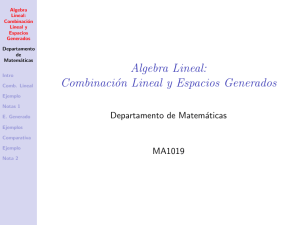 Algebra Lineal: Combinación Lineal y Espacios Generados