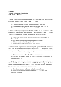 Práctica II Teoría de la Demanda y Elasticidades Prof. Alberto J