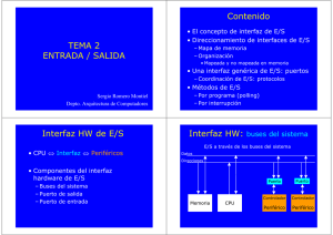 TEMA 2 ENTRADA / SALIDA Contenido Interfaz HW de E/S