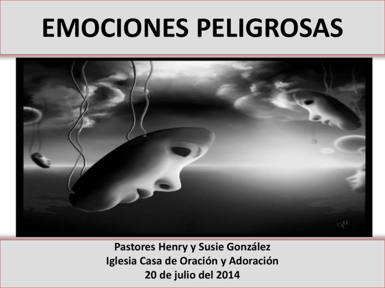 Emociones Peligrosas - Casa De Oracion Y Adoracion