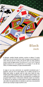El Blackjack, también llamado veintiuno, consiste en obtener 21