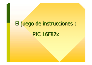 El juego de instrucciones : PIC 16F84