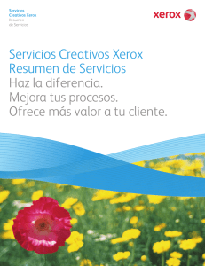 Servicios Creativos Xerox Resumen de Servicios Haz la diferencia