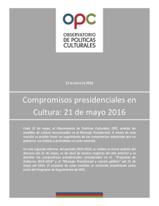 Informe Compromisos Presidenciales en Cultura: 21 de mayo 2016