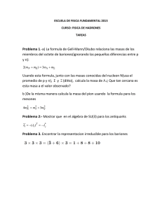 Problema 1.-a) La formula de Gell-Mann/Okubo relaciona las masas