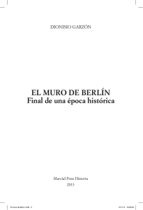 EL MURO DE BERLÍN Final de una época histórica