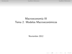 Macroeconom´ıa III Tema 2: Modelos Macroeconómicos