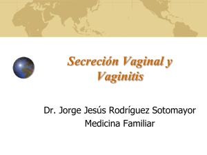 Secreción Vaginal y Vaginitis