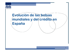 Evolución de las bolsas mundiales y del crédito en España