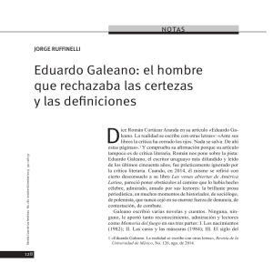 Eduardo Galeano: el hombre que rechazaba las certezas y las