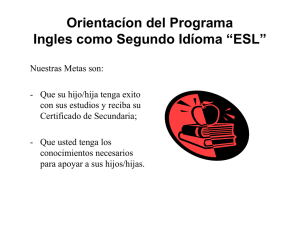 Orientacíon del Programa Ingles como Segundo Idíoma “ESL”