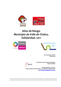 Atlas de Riesgo Municipio de Valle de Chalco, Solidaridad. 2011