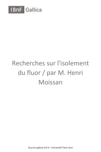 Recherches sur l`isolement du fluor / par M. Henri Moissan