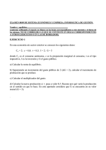 EJERCICIO 1 En una economía sin sector exterior se conocen los