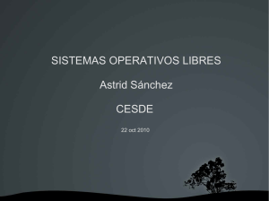SISTEMAS OPERATIVOS LIBRES Astrid Sánchez CESDE