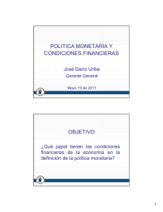POLITICA MONETARIA Y CONDICIONES FINANCIERAS OBJETIVO