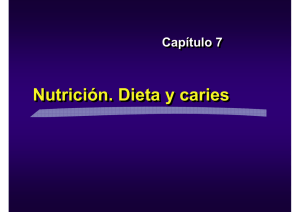 Nutrición. Dieta y caries Nutrición. Dieta y caries