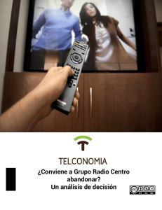 ¿Conviene a Grupo Radio Centro abandonar? Un análisis de decisión