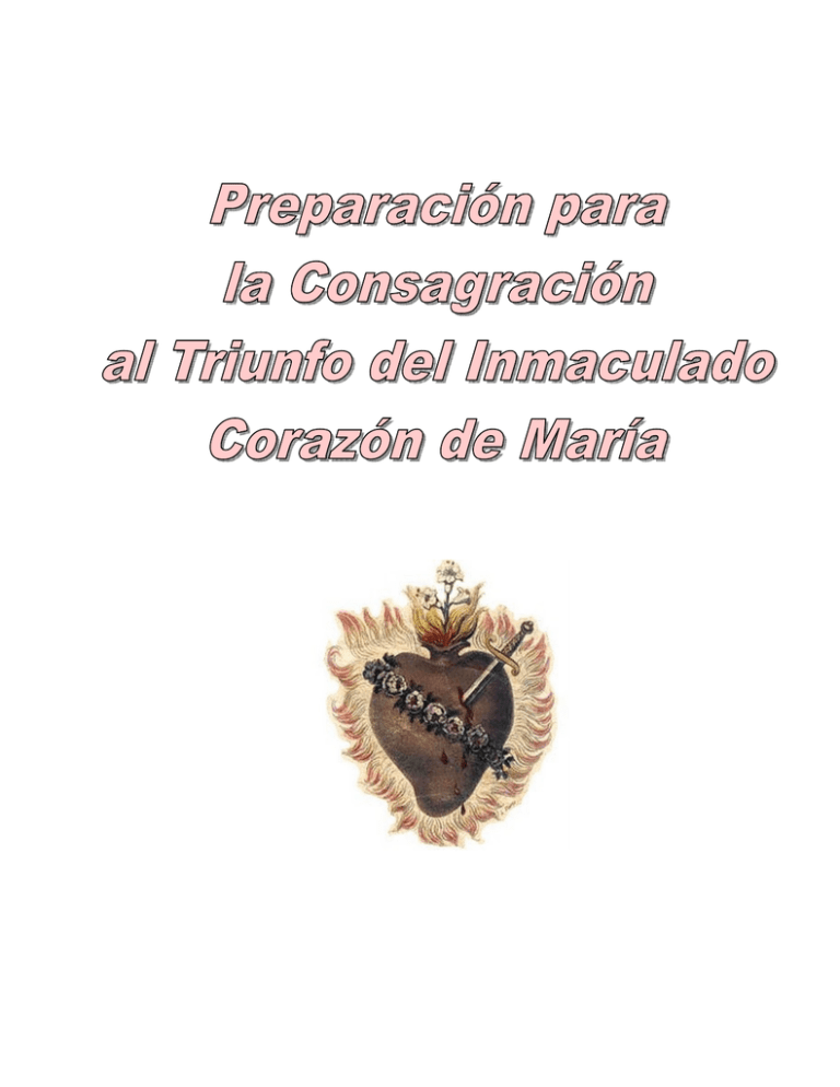 Consagración Al Inmaculado Corazón De María 33 Días Preparación para la Consagración al Triunfo del Inmaculado