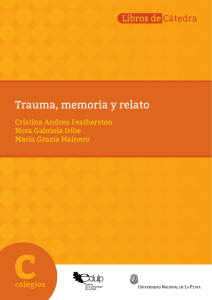 Trauma, memoria y relato - SeDiCI - Universidad Nacional de La Plata