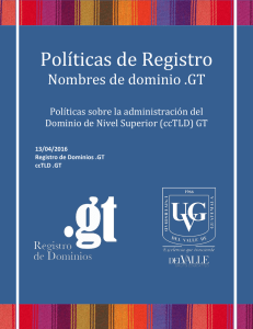 Políticas de Registro - Registro de Dominios .gt.
