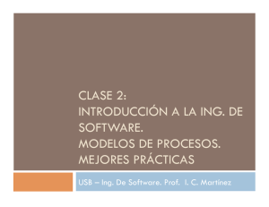 clase 2: introducción a la ing. de software. modelos de