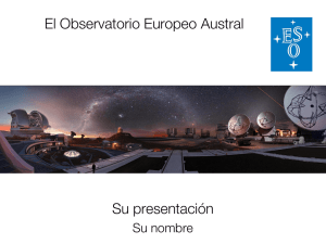 El Observatorio Europeo Austral Su presentación