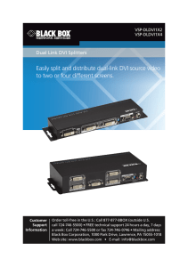 Easily split and distribute dual-link DVI source video to two or four